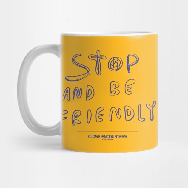 Close Encounters of the Third Kind – Stop And Be Friendly Sign by GraphicGibbon